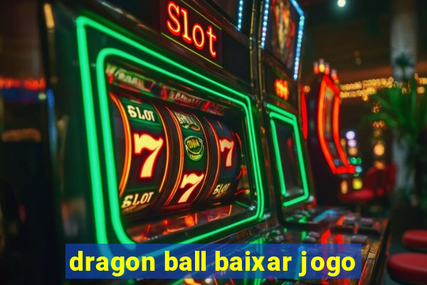 dragon ball baixar jogo